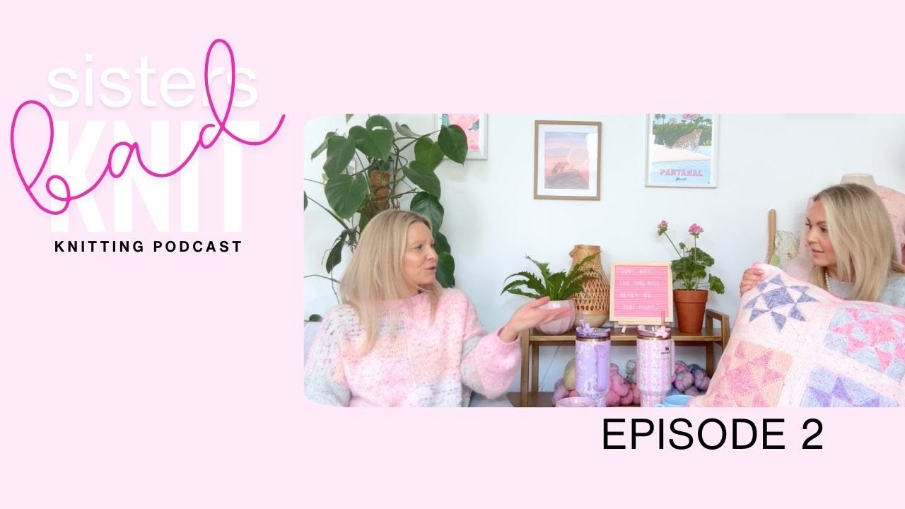 Bad Sisters Knitting Podcast Episode 2