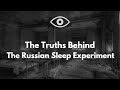 The Truths Behind The Russian Sleep Experiment