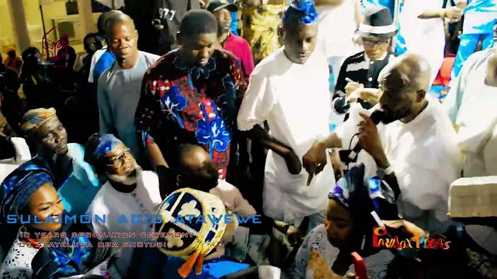 Sulaimon Adio Atawewe - 10 Year coronation ceremony Ayangburen