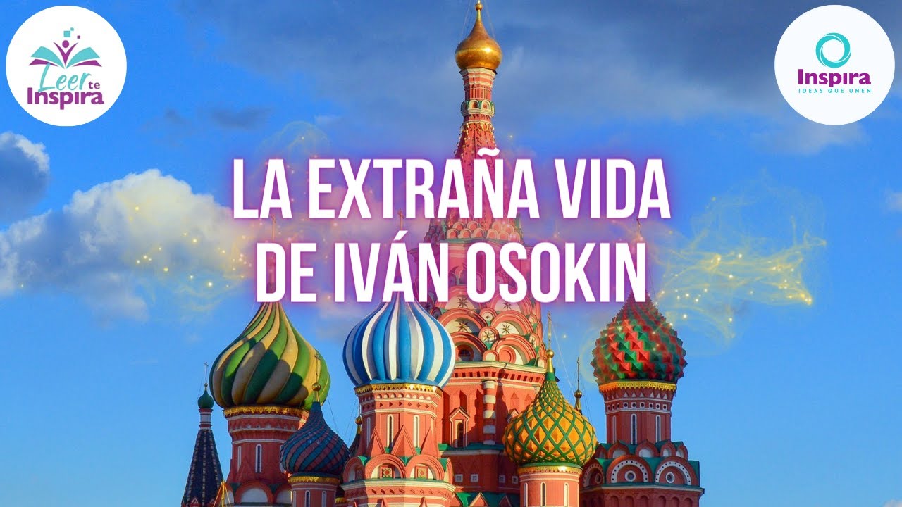 La Extraña Vida de Iván Osokin | Leer Te Inspira | Ep. 1 - YouTube