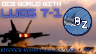 DCS World Beginner Mission Editor Series Part 2