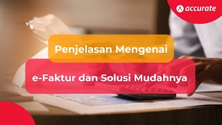 Penjelasan Mengenai e-Faktur dan Solusi Mudahnya
