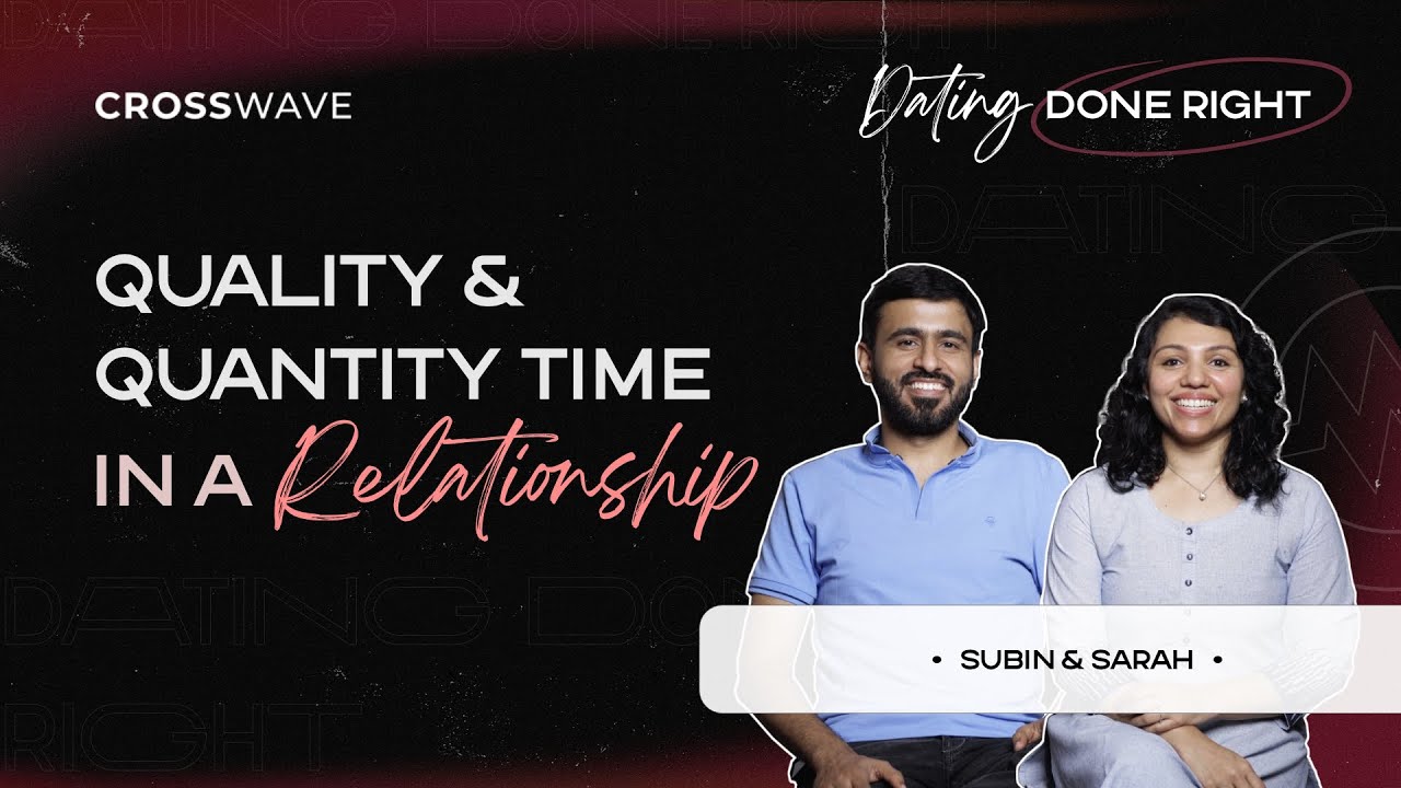 Quality & Quantity Time in a Relationship | Dating Done Right | Subin & Sarah