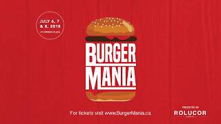 BURGERMANIA. July 6, 7, 8, Ontario Place