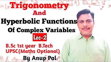 Trigonometry And Hyperbolic Functions Of Complex Variables | Lec-2 | B.Sc 1st year B.Tech UPSC Maths