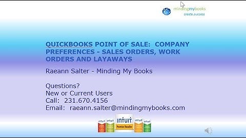 QuickBooks Point of Sale:  Company Preferences:  Sales Orders, Work Orders and Layaways Explained!