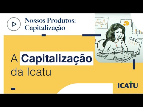 O que é Capitalização? | Icatu Seguros