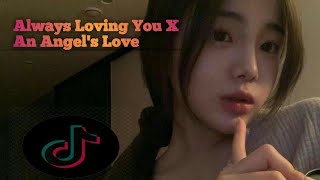Always Loving You X An Angel's Love