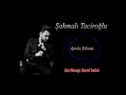 Sahmali Taciroglu - Ayrila bilmez Yeni Hit 2019