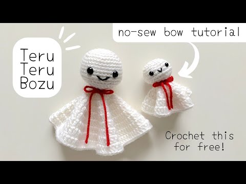No-Sew Bow Tutorial & Free Teru Teru Bozu Crochet Pattern! · Japanese Weather Doll
