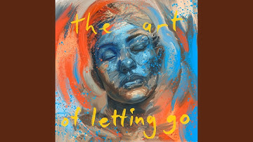 The Art Of Letting Go