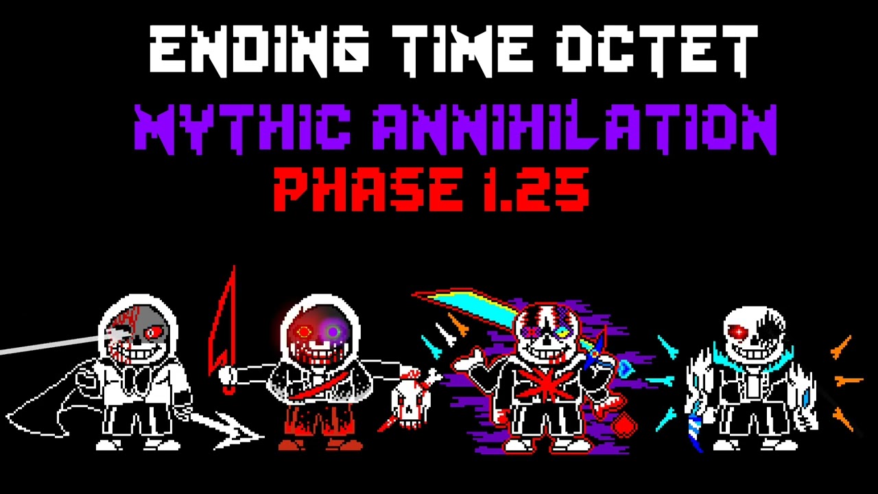 Ending time octet:mythic annihilation phase 1.25
