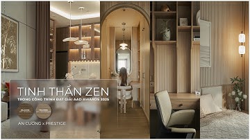 Tinh Thần Zen Trong Công Trình Đạt Giải AAD Awards 2025 | An Cường x Prestige