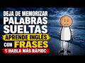 🚀 Deja de Memorizar Palabras Sueltas | Aprende Inglés con Frases y Habla Más Rápido