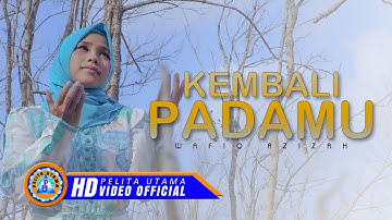 Wafiq Azizah - Kembali Pada-Mu (Official Music Video)