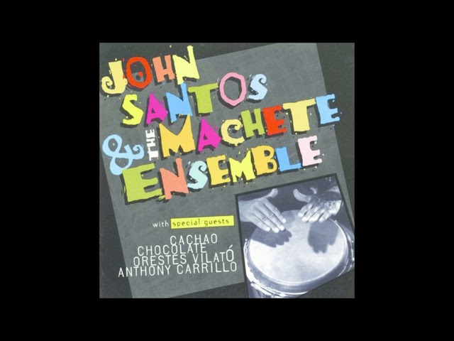 John Santos & The Machete Ense - We've Loved Before