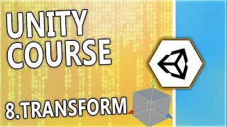 Learn Unity & C# - [8] Transform and Vector - A free beginner course by N3K