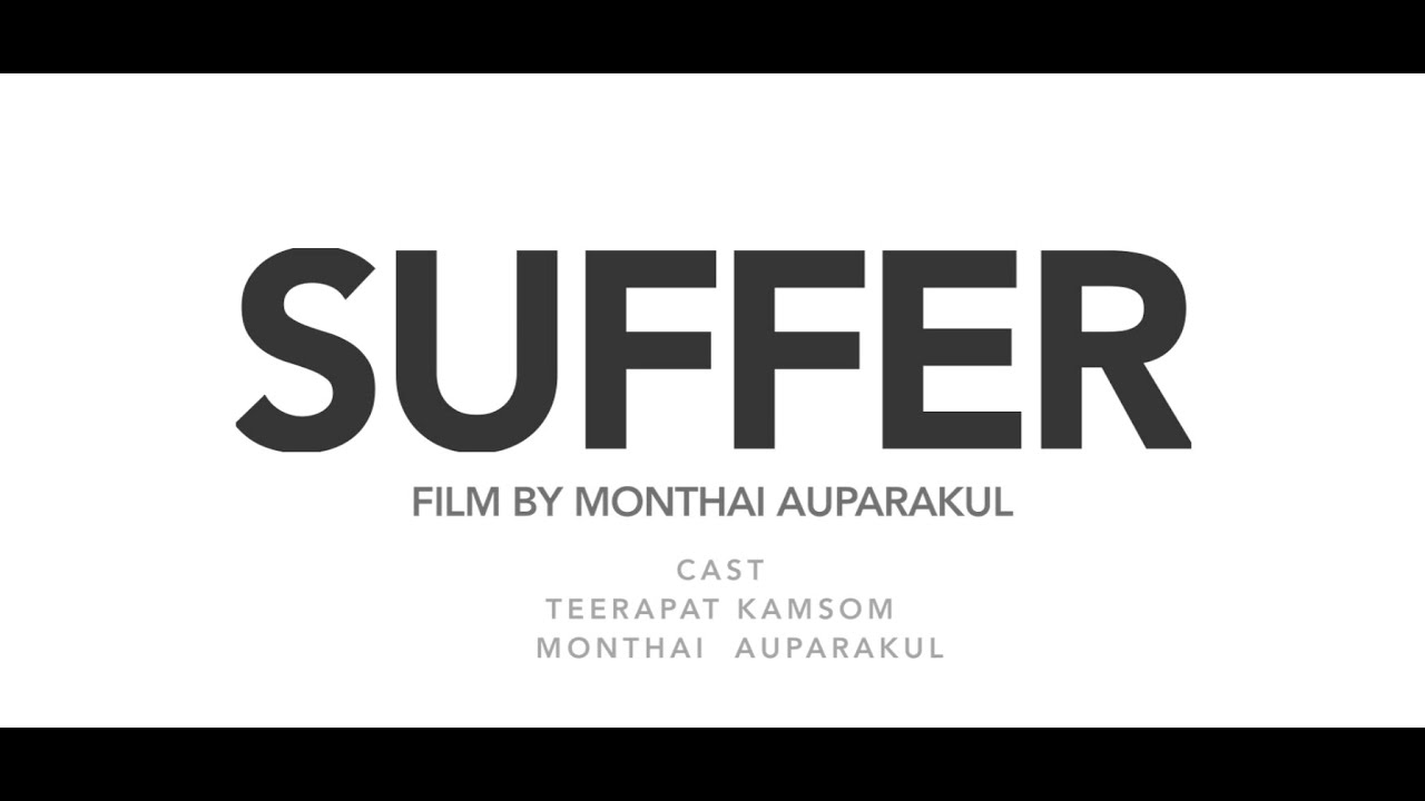 FINAL PROJECT [ SHORT FILM : SUFFER ] - YouTube