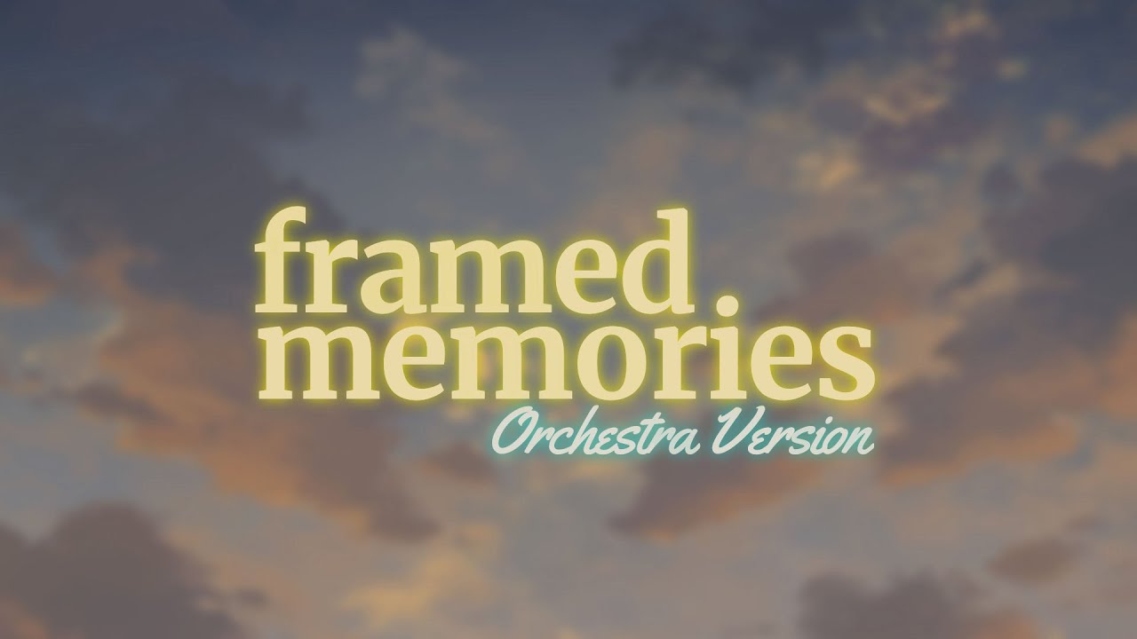 Framed Memories - Orchestra Version ft. NDRU, Nisa Addina, Yazhi Guo, & Budapest Scoring