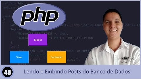 Curso de PHP7 e MVC   Aula 48   Lendo e Exibindo Posts do Banco de Dados