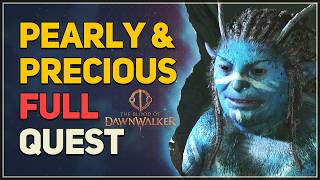 Pearly and Precious FULL QUEST The Blood of Dawnwalker