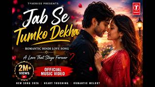 Jab Se Tumko Dekha ❤️ |  Romantic Hindi Love Song 2026 | Heart Touching 