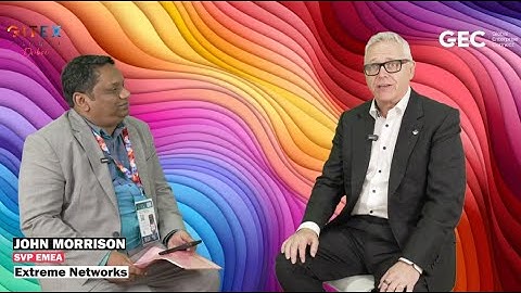 Extreme Networks at GITEX 2025 AI-driven networking and Middle East opportunities with John Morrison
