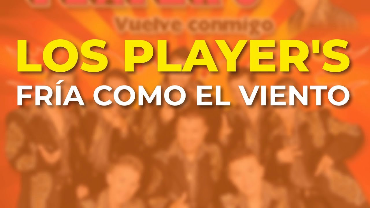 Los Player's - Fría Como el Viento