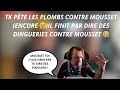 TK N’EN PEUT PLUS DE MOUSSET 😭IL FINIT PAR DIRE DES DINGUERIES CONTRE MOUSSET😂