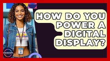 How Do You Power A Digital Display? - Conventions Network