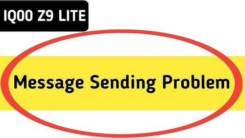 IQOO Z9 lite me message send nahin ho raha hai, how to fix message sending problem in IQOO Z9 lite