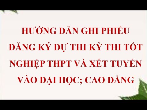 Hướng dẫn ghi phiếu ĐKDT Kỳ thi TN THPT và xét tuyển ĐH, CĐ năm 2020