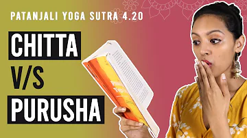 Patanjali Yoga Sutra 4.20 - Chitta v/s Purusha | Yoga Teacher Training | Anvita Dixit