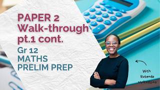 Gr 12 Mathematics Paper 2 | Prelim Prep | Past Paper Walkthrough (Part 1 CONT.)