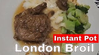 Cook London Broil in the Instant Pot / Easy Homestyle Cooking / Budget Friendly / Easy Recipe