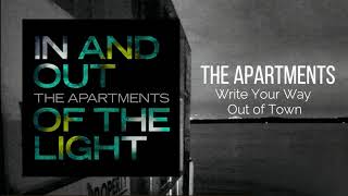 Video thumbnail of "The Apartments - Write Your Way Out of Town [OFFICIAL AUDIO]"