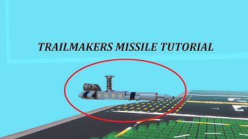 Missile Tutorial - Trailmakers
