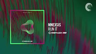 DEEP HOUSE: Mnexsis - Run It [Essentializm Deep]