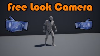 Free Look Camera Around Player | While Walking - Unreal Engine 4 Tutorial