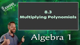 8-3 Multiplying Polynomials | Algebra 1 | Ember Learning Labs