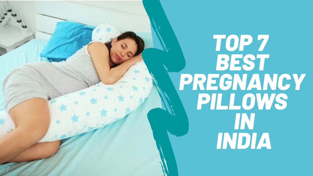 Top 7 Best Pregnancy Pillows in India  2022 | Best Maternity Pillow | U-Shaped and C-Shape Pillow