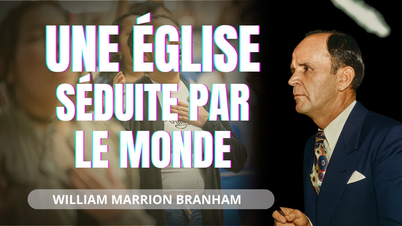 Une Église Séduite par le Monde | Prophète William Branham (Prédication en français)