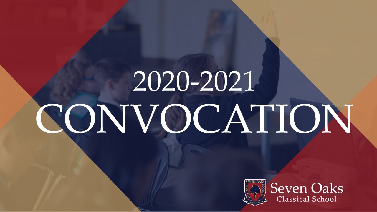 Seven Oaks Classical School Convocation 2020-2021 - YouTube