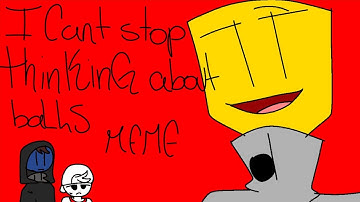 ICANT STOP THINKING ABOUT BALLS meme partypooper x partygoer the backrooms