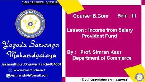 Lecture-25 | BCOM Sem-03 | Income from Salary Provident Fund By Prof. Simran Kaur | YSM Ranchi