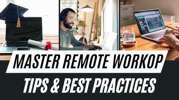 Remote Work Best Practices | Tips for Employees and Employers