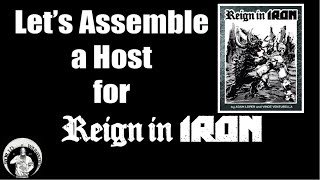 Lets Assemble a Host for Reign in Iron
