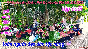 tập cuối chia tay toàn người đẹp tại lễ hội sầu riêng Phước an Krông Pắk tây nguyên Đăk Lăk 2022