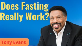 Does Fasting Really Work? | Biblical Fasting | Tony Evans Sermon Clip