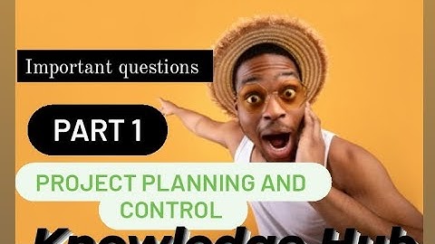 Project planning and control most important questions for exams.